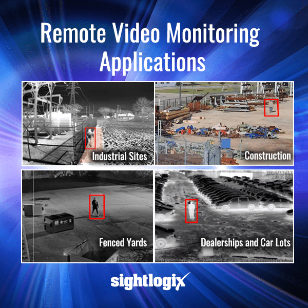 Remote Video Monitoring SightLogix remote video monitoring at industrial sites and dealership lots